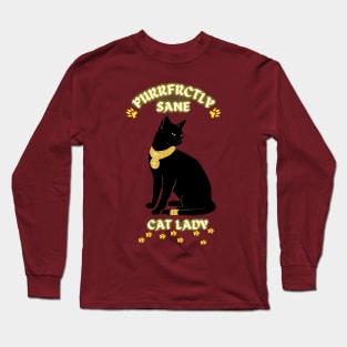 Purrfectly Sane- Cat Lady Long Sleeve T-Shirt
